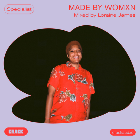 Made By Womxn - Mixed By Loraine James
